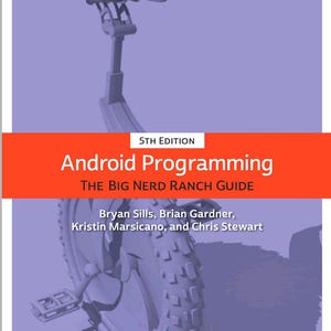 Op de afbeelding: Een boek getiteld Android Programming: The Big Nerd Ranch Guide, 5th Edition, door Bryan Sills, Brian Gardner, Kristin Marsicano en Chris Stewart. De kaft toont een lichtpaarse eenwielergrafiek tegen een lichtpaarse achtergrond.