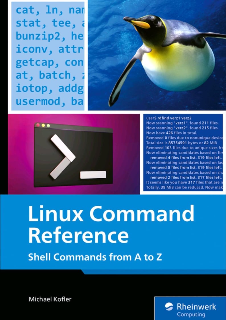 May include: A book cover titled Linux Command Reference Shell Commands from A to Z by Michael Kofler. The cover features a penguin, a terminal command prompt icon, and a text box displaying command line output and file scanning results.