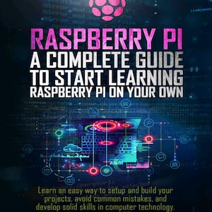 May include: A book cover titled Raspberry Pi: A Complete Guide to Start Learning Raspberry Pi on Your Own by Michail Kölling. The dark blue background features a pink Raspberry Pi logo, digital code, and a laptop graphic with glowing icons.