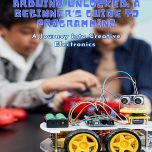 以下が含まれることがあります： Mason Scott著の書籍「Arduino Unlocked: A Beginner's Guide to Programming, A Journey into Creative Electronics」。表紙には、黄色い車輪、回路基板、色とりどりの配線を備えた小型のロボット車両が描かれています。