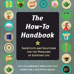 Op de afbeelding: Een boek getiteld The How-To Handbook: Shortcuts and Solutions for the Problems of Everyday Life. De omslag heeft een donker centraal rechthoek met witte tekst, omringd door een rand van ronde iconen met afbeeldingen van diverse huishoudelijke voorwerpen.