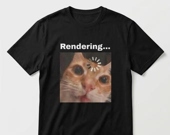 Funny Video Editor Shirt, Rendering Cat Meme Graphic Tee, Gift for Filmmaker, 3D Artist Apparel, Videographer Humor, Loading Screen Cat