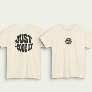 Camiseta "Just Code It", camiseta retro para programadores, camiseta de programación con estampado delantero y trasero, regalo unisex para desarrolladores de software. imagen 3