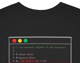 Funny Node Modules T-Shirt, Heaviest Objects in the Universe, Software Engineer Gift
