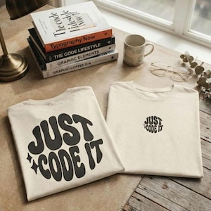 Just Code It Shirt, Retro Groovy Programmer T-Shirt, Front and Back Print Coding Tee, Software Developer Gift Unisex