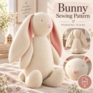 May include: A cream-colored plush bunny toy with long ears featuring pink inner linings and a small pink stitched nose. The image includes text reading Bunny Sewing Pattern and Finished Size: 16 inches, along with two circular inset views.