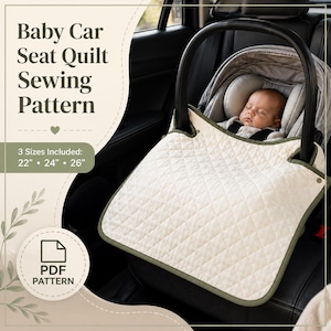 May include: A cream-colored quilted baby car seat cover with a dark green border, featuring a diamond-stitched pattern. The text reads Baby Car Seat Quilt Sewing Pattern, 3 Sizes Included: 22 inches, 24 inches, 26 inches, and PDF Pattern.