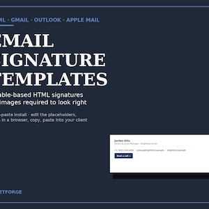 May include: A dark blue graphic display for email signature templates featuring white text that reads HTML, GMAIL, OUTLOOK, APPLE MAIL, EMAIL SIGNATURE TEMPLATES, 6 table-based HTML signatures, and copy-paste install instructions with a sample signature.