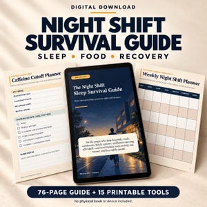 May include: A digital download titled Night Shift Survival Guide featuring a tablet displaying the guide cover, flanked by a Caffeine Cutoff Planner and a Weekly Night Shift Planner. The set includes a 76-page guide and 15 printable tools.