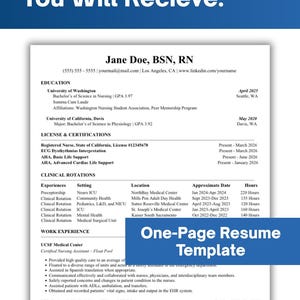 May include: A one-page resume template for a nursing professional named Jane Doe, BSN, RN. The document includes sections for education, licenses, certifications, clinical rotations, and work experience, with placeholder text and contact details.