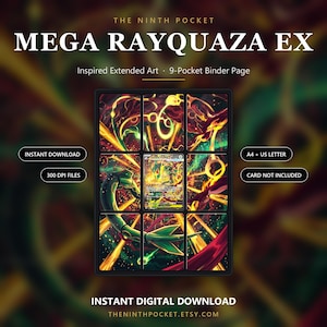 May include: A 9-pocket binder page featuring extended art of Mega Rayquaza EX. The design includes text reading THE NINTH POCKET, MEGA RAYQUAZA EX, Inspired Extended Art, 9-Pocket Binder Page, INSTANT DOWNLOAD, 300 DPI FILES, A4 + US LETTER, CARD NOT INCLUDED, INSTANT DIGITAL DOWNLOAD, and THENINTHPOCKET.ETSY.COM.
