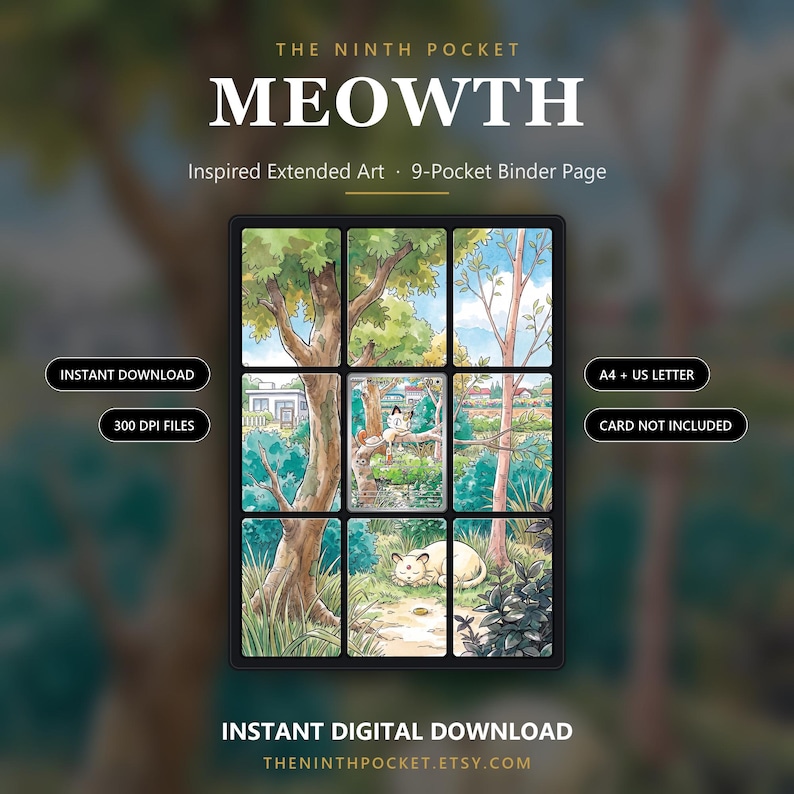 Peut inclure: Une page de classeur &agrave; 9 poches pr&eacute;sentant une illustration &eacute;tendue d'un personnage Meowth dans une for&ecirc;t. Le design inclut le texte THE NINTH POCKET MEOWTH, INSTANT DOWNLOAD, 300 DPI FILES, A4 + US LETTER, CARD NOT INCLUDED, et INSTANT DIGITAL DOWNLOAD.