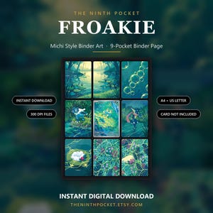 May include: A 9-pocket binder page featuring Michi style art of Froakie. The grid displays various aquatic scenes with bubbles, lily pads, and frog-like creatures in shades of blue and green. Text includes THE NINTH POCKET, FROAKIE, and 300 DPI FILES.