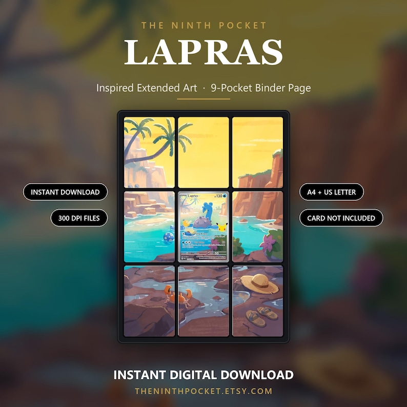 May include: A 9-pocket binder page digital file featuring extended art of a Lapras character in a tropical beach setting. The design includes text reading THE NINTH POCKET LAPRAS, INSTANT DOWNLOAD, 300 DPI FILES, A4 + US LETTER, and CARD NOT INCLUDED.