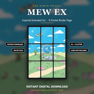 May include: A 9-pocket binder page featuring an extended art design of a landscape with cartoon creatures. Text includes THE NINTH POCKET, MEW EX, Inspired Extended Art, 9-Pocket Binder Page, INSTANT DOWNLOAD, 300 DPI FILES, A4 + US LETTER, CARD NOT INCLUDED.