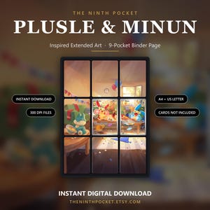 May include: A 9-pocket binder page featuring Plusle and Minun inspired extended art. The design includes text reading THE NINTH POCKET, PLUSLE & MINUN, INSTANT DOWNLOAD, 300 DPI FILES, A4 + US LETTER, CARDS NOT INCLUDED, and INSTANT DIGITAL DOWNLOAD.