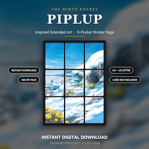 May include: A 9-pocket binder page featuring extended art of a snowy landscape with yellow flowers and a Piplup character. Text includes THE NINTH POCKET, PIPLUP, Inspired Extended Art, 9-Pocket Binder Page, INSTANT DOWNLOAD, 300 DPI FILES, A4 + US LETTER, CARD NOT INCLUDED, INSTANT DIGITAL DOWNLOAD, and THENINTHPOCKET.ETSY.COM.