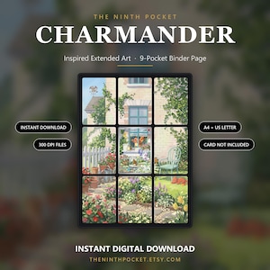 May include: A 9-pocket binder page featuring extended art of a Charmander in a garden setting. Text includes THE NINTH POCKET, CHARMANDER, Inspired Extended Art, 9-Pocket Binder Page, INSTANT DOWNLOAD, 300 DPI FILES, A4 + US LETTER, CARD NOT INCLUDED.