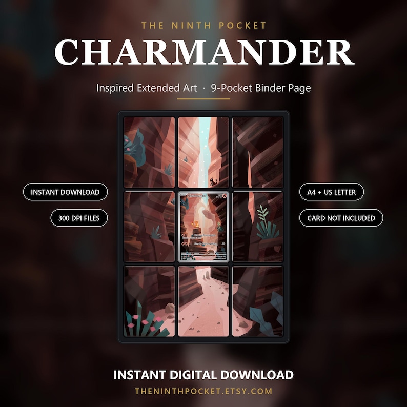 May include: A 9-pocket binder page featuring extended art of a canyon landscape with a central Charmander trading card. Text includes THE NINTH POCKET, CHARMANDER, Inspired Extended Art, 9-Pocket Binder Page, INSTANT DOWNLOAD, 300 DPI FILES, A4 + US LETTER, CARD NOT INCLUDED, INSTANT DIGITAL DOWNLOAD, and THENINTHPOCKET.ETSY.COM.