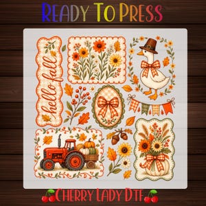 May include: A sheet of fall-themed DTF transfers featuring a red tractor with pumpkins, a goose wearing a pilgrim hat, sunflowers, autumn leaves, acorns, a plaid bow, and a vertical banner with the text hello fall and READY TO PRESS.
