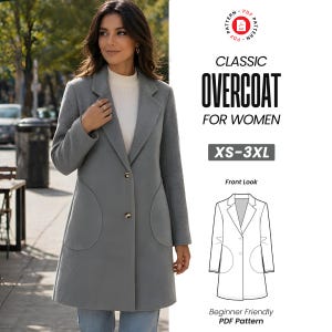 May include: A grey overcoat with a notched lapel, two front buttons, and two large rounded patch pockets. The text reads CLASSIC OVERCOAT FOR WOMEN, XS-3XL, Front Look, Beginner Friendly PDF Pattern. A line drawing shows the coat's front view.