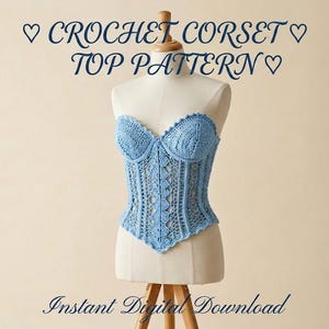 May include: A light blue crochet corset top displayed on a mannequin. The text CROCHET CORSET TOP PATTERN is visible at the top, and the text Instant Digital Download is visible at the bottom. The garment features intricate stitching and a scalloped edge.