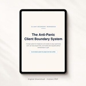 May include: A digital tablet displaying a document titled Client Boundary Workbook and The Anti-Panic Client Boundary System. The text describes a system for freelancers to set project limits and handle requests without guilt or conflict.