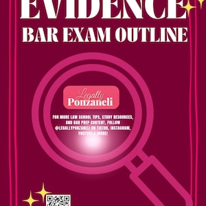May include: A dark magenta digital study guide cover titled EVIDENCE BAR EXAM OUTLINE in white text. It features a large pink magnifying glass graphic, a Legally Ponzaneli logo, social media instructions, yellow star icons, and a QR code.
