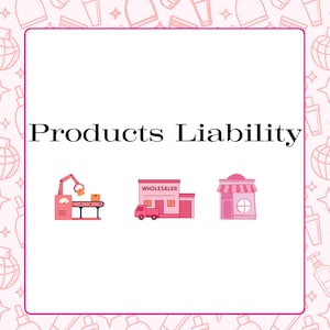 May include: A rectangular sign with a light pink background featuring a repeating pattern of cosmetic bottles. The text Products Liability is centered in black. Below the text are three pink icons: a factory conveyor, a wholesaler, and a shop.