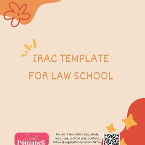 May include: A beige document titled IRAC TEMPLATE FOR LAW SCHOOL in orange text. The design features orange and red abstract shapes, flower outlines, and star icons. A pink box displays the text Legally Ponzaneli, alongside a QR code and text.