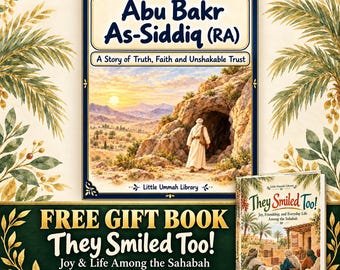 May include: A book titled Abu Bakr As-Siddiq (RA) A Story of Truth, Faith and Unshakable Trust, featuring an illustration of a person entering a cave. A second book titled They Smiled Too! Joy, Friendship, and Everyday Life Among the Sahabah.