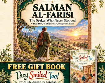 May include: A book titled Salman Al-Farisi: The Seeker Who Never Stopped, featuring an illustration of a person in traditional robes overlooking a landscape, with a smaller book titled They Smiled Too! included as a free gift.