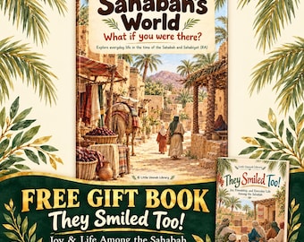 May include: A book titled The Sahabah's World: What if you were there? featuring an illustration of a desert marketplace with a camel and people. A smaller book titled They Smiled Too! is included with the text Free Gift Book.