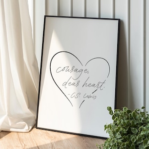 Courage Dear Heart C.S. Lewis Quote | Print, positive, endearing, minimal, simple, Digital Download, Wall Art, encouraging words