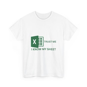 T-shirt « Faites-moi confiance, je maîtrise mes tableurs », T-shirt humoristique Excel, Cadeau pour passionné de tableurs, T-shirt de comptable