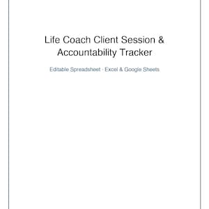 Puede incluir: Un documento digital titulado Life Coach Client Session & Accountability Tracker, que es una hoja de cálculo editable compatible con Excel y Google Sheets. El texto se muestra en negro sobre un fondo blanco con un borde y pie de página azules.