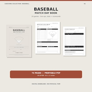 May include: A baseball match day book printable PDF with 73 pages measuring 21.59 x 27.94 cm. The set includes a cover page, a match day log and line-up sheet, and a player and team stats page, all featuring black text on a light background.