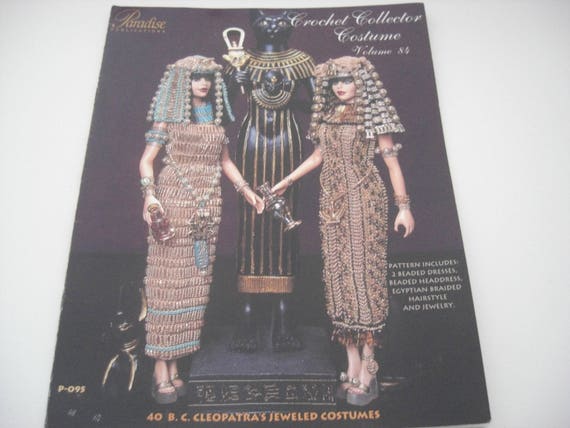 P84 Paradise Crochet Pattern Vol Cleopatra's Jeweled Costumes 84 40 B.C P84 Paradise Crochet Pattern Vol Cleopatra's Jeweled Costumes 84 40 B.C