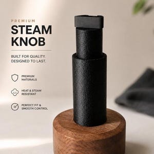 Puede incluir: Un mando de vapor cilíndrico negro con acabado texturizado montado sobre una base circular de madera. El texto a la izquierda dice: PREMIUM STEAM KNOB, BUILT FOR QUALITY. DESIGNED TO LAST, PREMIUM MATERIALS, HEAT & STEAM RESISTANT, PERFECT FIT & SMOOTH CONTROL.