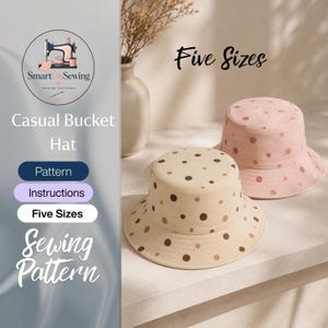 Può includere: Due cappelli a secchiello con motivo a pois. Uno è beige chiaro con pois marrone scuro, l'altro è rosa chiaro con pois rosa scuro. Il testo sull'immagine include SmartOnSewing, Casual Bucket Hat, Five Sizes, Pattern, Instructions e Sewing Pattern.