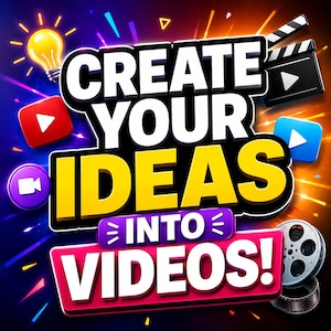 May include: A vibrant graphic design featuring the bold white and yellow text CREATE YOUR IDEAS INTO VIDEOS! surrounded by icons including a glowing light bulb, a film clapperboard, a film reel, and various colourful media play buttons on a dark background.