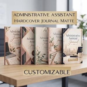 May include: Five hardcover journals with matte finishes, each featuring the text Administrative Assistant Journal and a placeholder for a name. The covers display various office-themed illustrations including laptops, city skylines, and floral accents.