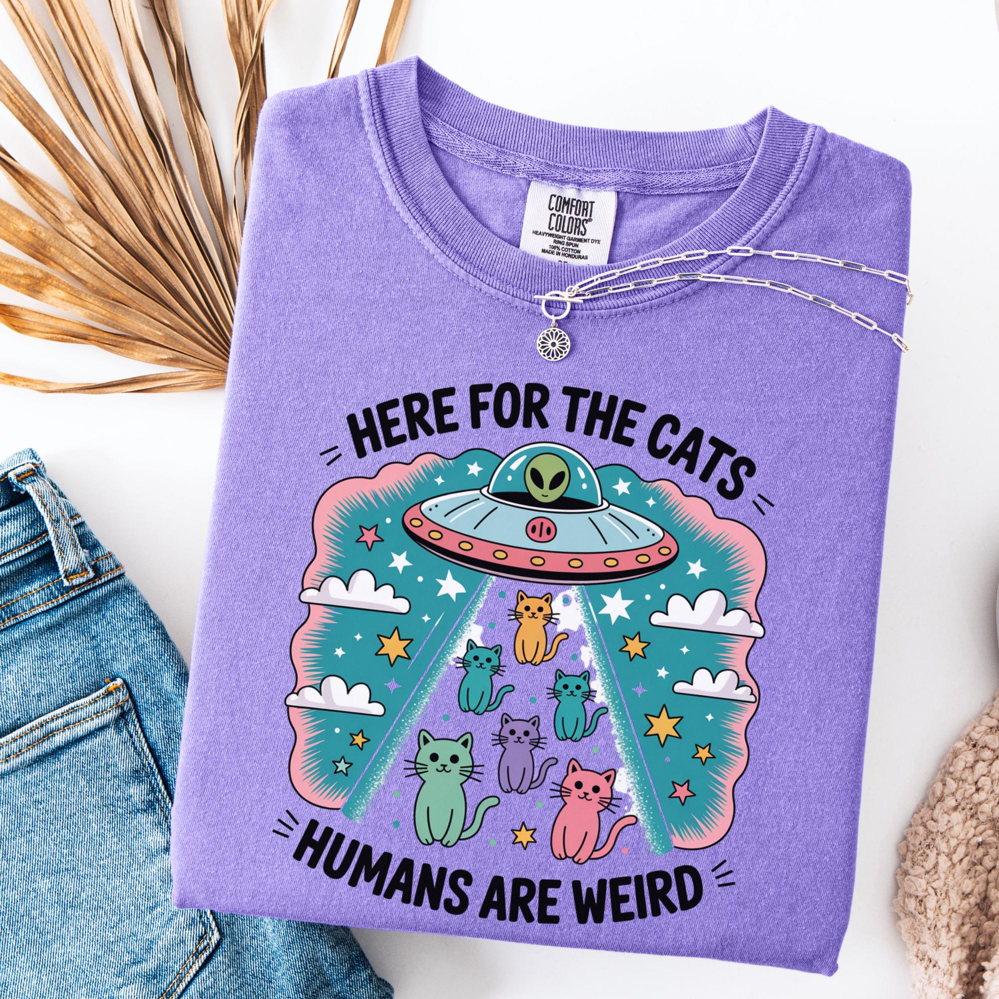 Here for the Cats Humans Are Weird Shirt, UFO Alien Comfort Colors