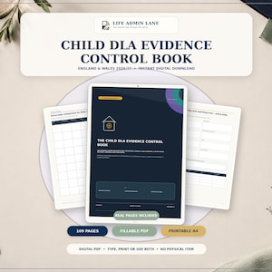 May include: A digital Child DLA Evidence Control Book for England and Wales 2026/27. The document is a 109-page fillable PDF in A4 size, featuring a dark blue cover with a house icon and white text. It includes internal pages with grids and forms.