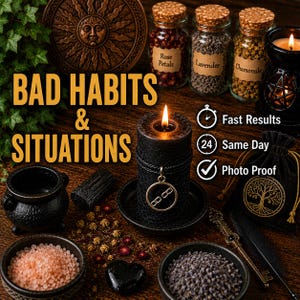 May include: A black pillar candle with a chain charm, surrounded by glass jars of rose petals, lavender, and chamomile, a black cauldron, pink salt, a black pouch with a tree design, and text reading BAD HABITS & SITUATIONS, Fast Results, Same Day, Photo Proof.