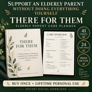 May include: A digital elderly parent care planner titled There For Them, featuring a book cover and a tablet screen displaying a care overview page. The design includes botanical leaf illustrations, 41 pages, 24 care tools, and text indicating print or type options, lifetime personal use, and instant digital download.