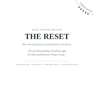 Könnte beinhalten: Ein digitaler Ratgeber mit dem Titel Back to Base Health The Reset und dem Text: Your starting point for getting back to the basics. Er enthält ein Zitat über das Vermeiden von Fehlern sowie 4 Kernprinzipien und einen 7-Tage-Startplan.