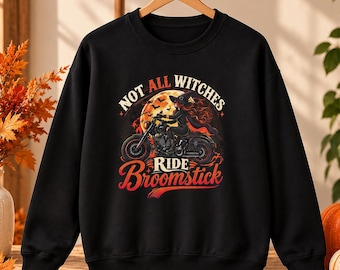 Not All Witches Ride Broomstick Motorcycle Graphic Tee, Hoodie & Sweatshirt