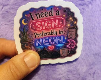 Skylt, jag behöver en skylt i neon, rolig andlig humor, universumcitat, manifestationshumor, relaterbar gåva