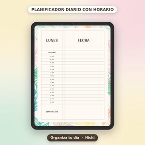 Puede incluir: Un planificador diario digital en una pantalla de tableta con el texto PLANIFICADOR DIARIO CON HORARIO en la parte superior. El diseño incluye columnas para LUNES, FECHA, horarios de 7 AM a 9 PM y una sección para IMPORTANTE al final.